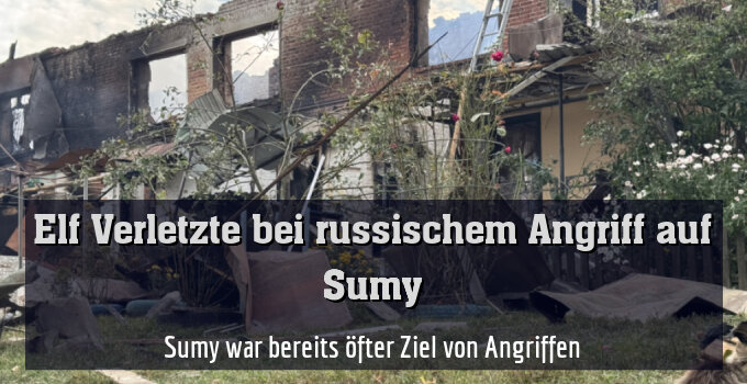 Sumy war bereits öfter Ziel von Angriffen