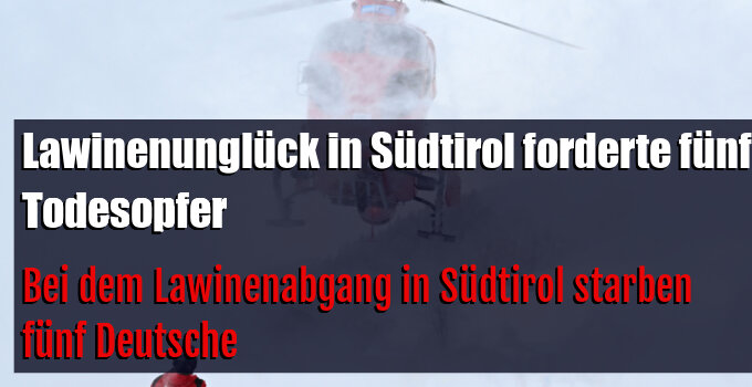 Bei dem Lawinenabgang in Südtirol starben fünf Deutsche