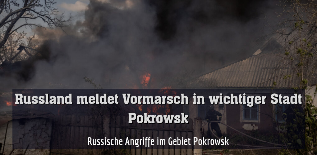 Russische Angriffe im Gebiet Pokrowsk