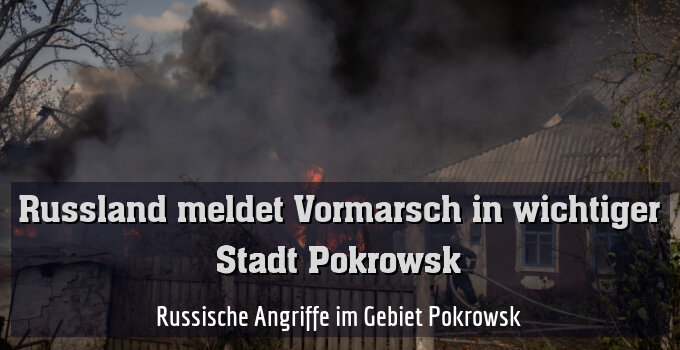 Russische Angriffe im Gebiet Pokrowsk