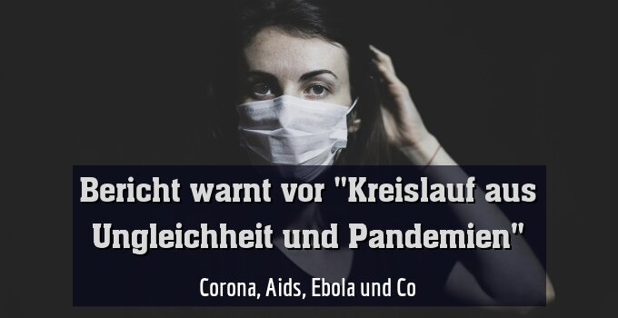 Corona, Aids, Ebola und Co