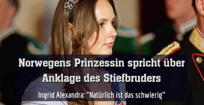Ingrid Alexandra: "Natürlich ist das schwierig"