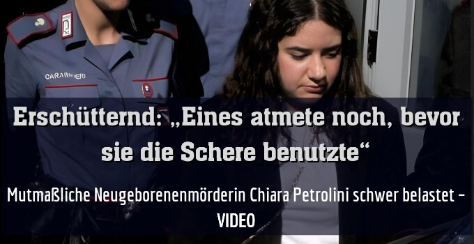 Mutmaßliche Neugeborenenmörderin Chiara Petrolini schwer belastet – VIDEO