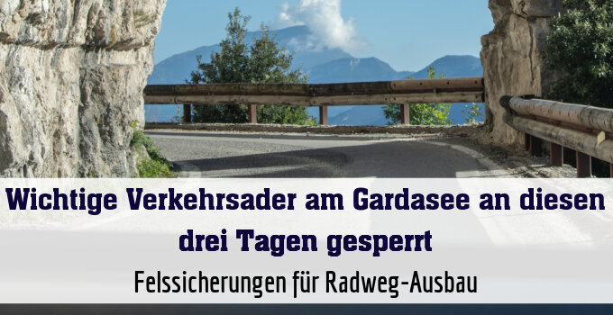 Felssicherungen für Radweg-Ausbau