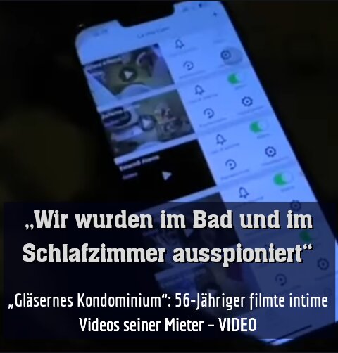 „Gläsernes Kondominium“: 56-Jähriger filmte intime Videos seiner Mieter – VIDEO
