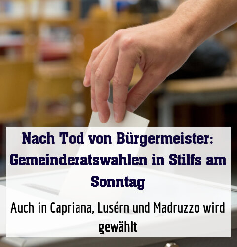Auch in Capriana, Lusérn und Madruzzo wird gewählt
