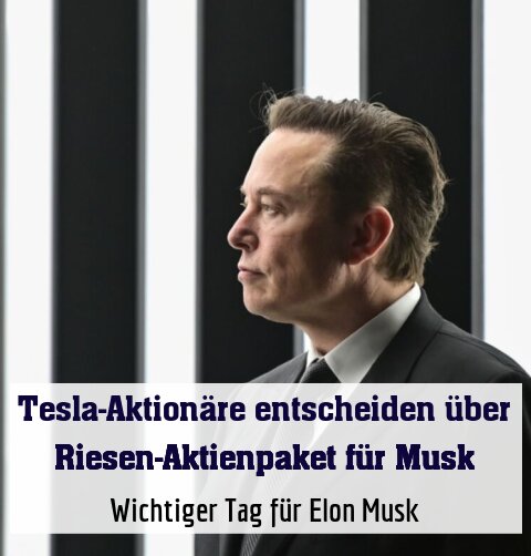 Wichtiger Tag für Elon Musk