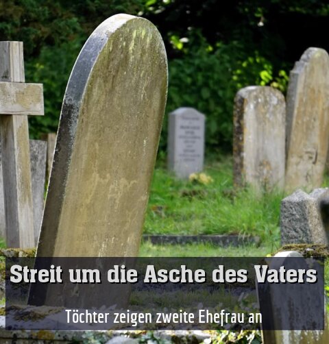 Töchter zeigen zweite Ehefrau an