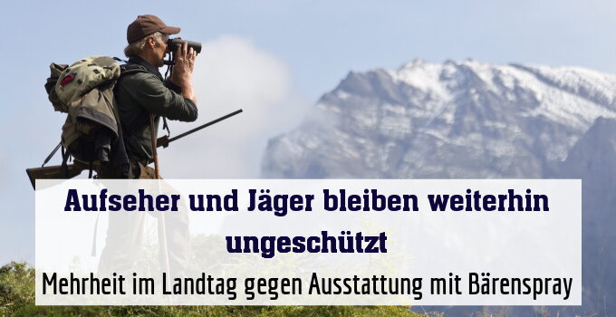 Mehrheit im Landtag gegen Ausstattung mit Bärenspray