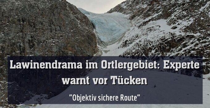 "Objektiv sichere Route"