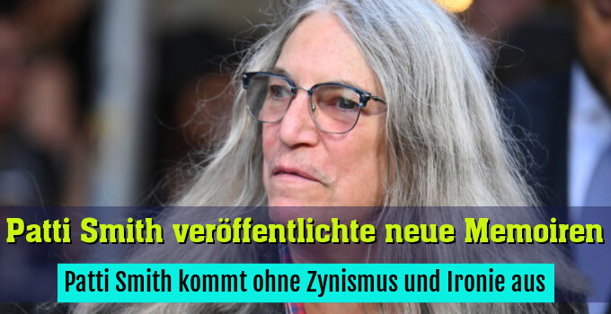 Patti Smith kommt ohne Zynismus und Ironie aus