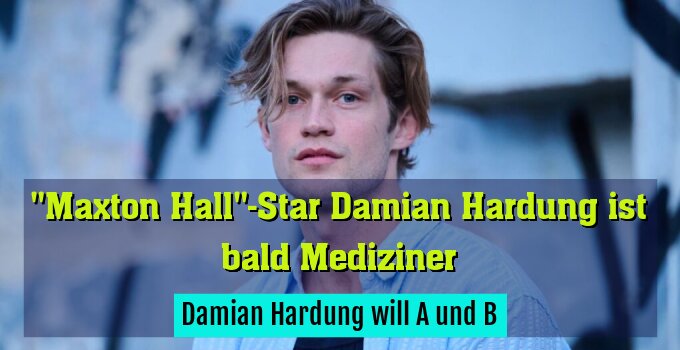 Damian Hardung will A und B