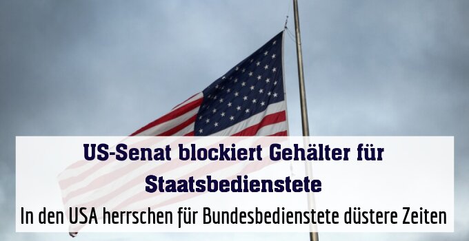 In den USA herrschen für Bundesbedienstete düstere Zeiten