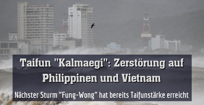 Nächster Sturm "Fung-Wong" hat bereits Taifunstärke erreicht