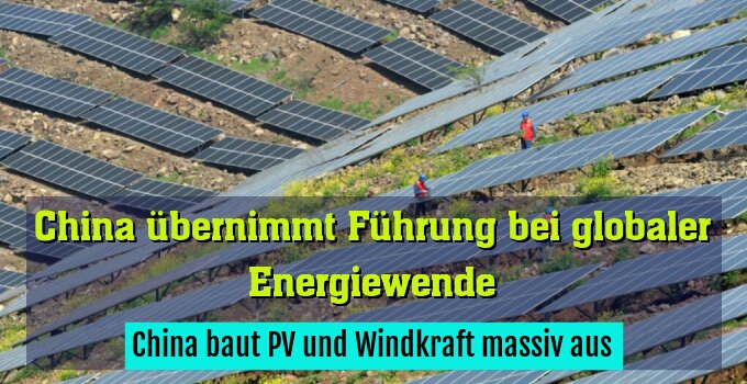 China baut PV und Windkraft massiv aus