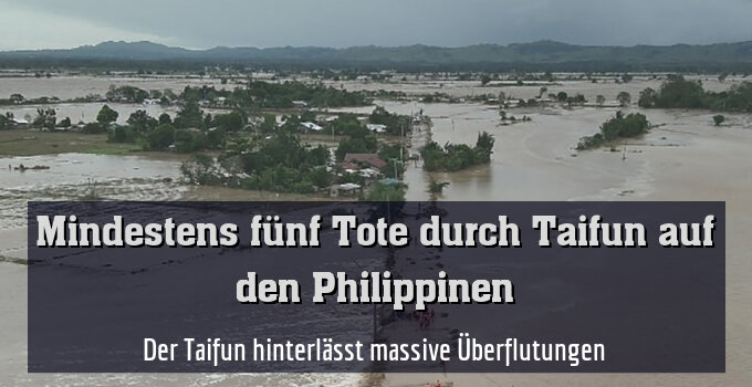 Der Taifun hinterlässt massive Überflutungen