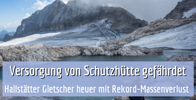 Hallstätter Gletscher heuer mit Rekord-Massenverlust 