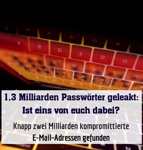 Knapp zwei Milliarden kompromittierte E-Mail-Adressen gefunden