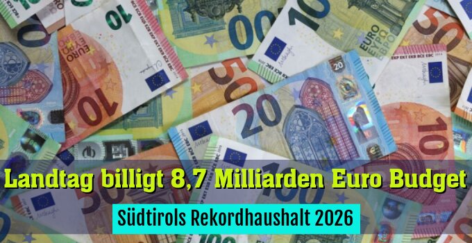 Südtirols Rekordhaushalt 2026