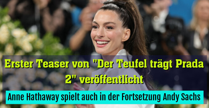 Anne Hathaway spielt auch in der Fortsetzung Andy Sachs