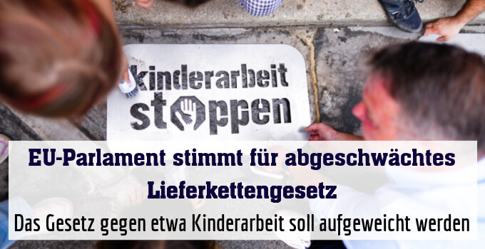 Das Gesetz gegen etwa Kinderarbeit soll aufgeweicht werden