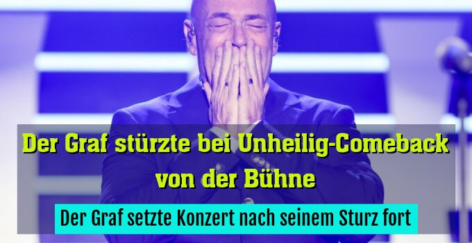 Der Graf setzte Konzert nach seinem Sturz fort