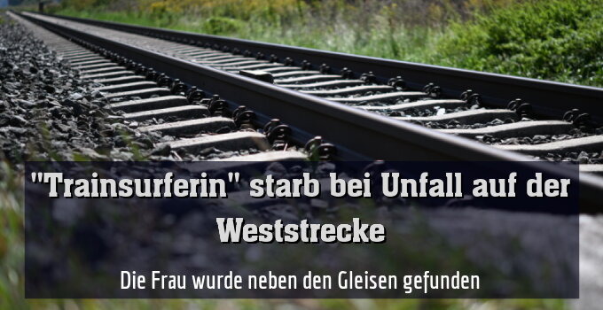 Die Frau wurde neben den Gleisen gefunden