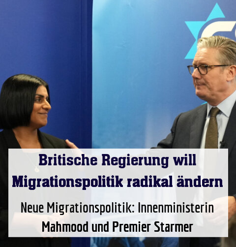 Neue Migrationspolitik: Innenministerin Mahmood und Premier Starmer