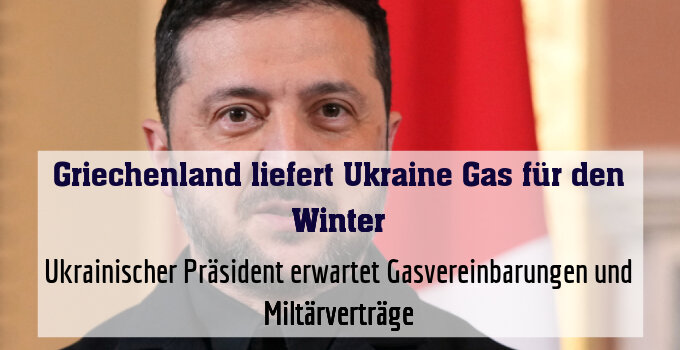 Ukrainischer Präsident erwartet Gasvereinbarungen und Miltärverträge