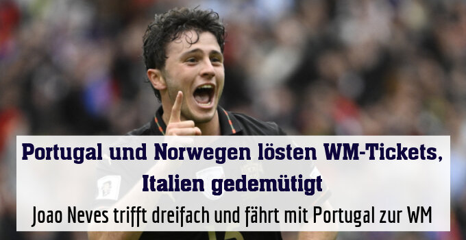 Joao Neves trifft dreifach und fährt mit Portugal zur WM