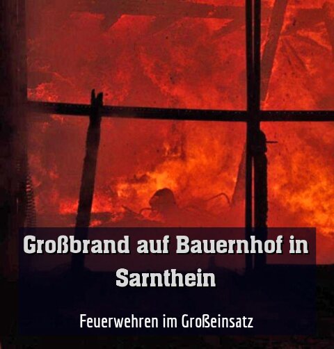 Feuerwehren im Großeinsatz