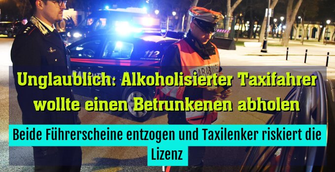 Beide Führerscheine entzogen und Taxilenker riskiert die Lizenz