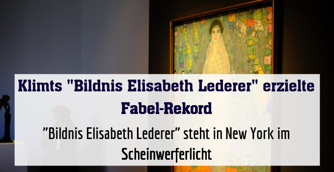 "Bildnis Elisabeth Lederer" steht in New York im Scheinwerferlicht