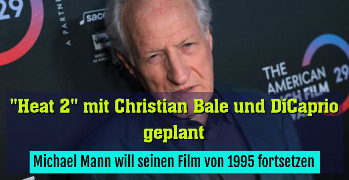 Michael Mann will seinen Film von 1995 fortsetzen