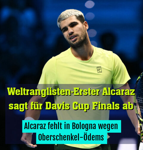 Alcaraz fehlt in Bologna wegen Oberschenkel-Ödems