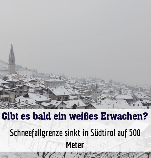 Schneefallgrenze sinkt in Südtirol auf 500 Meter