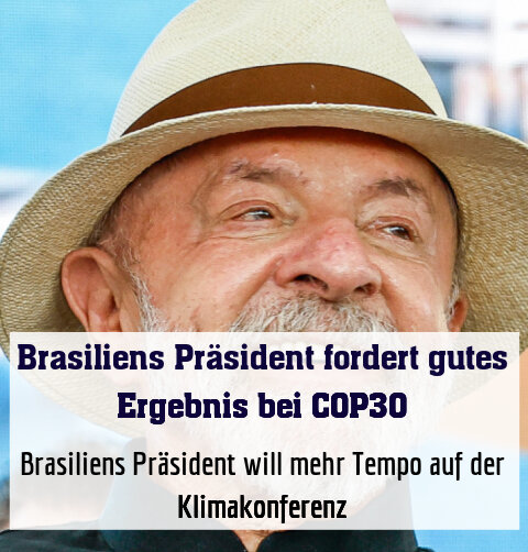 Brasiliens Präsident will mehr Tempo auf der Klimakonferenz