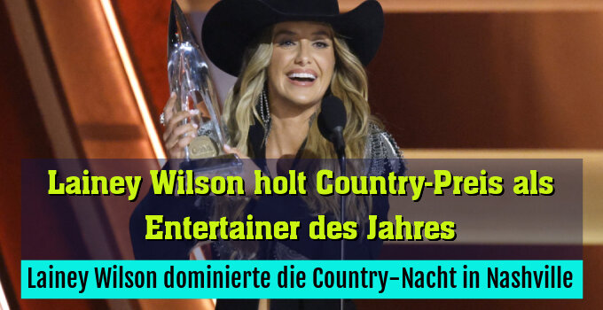 Lainey Wilson dominierte die Country-Nacht in Nashville