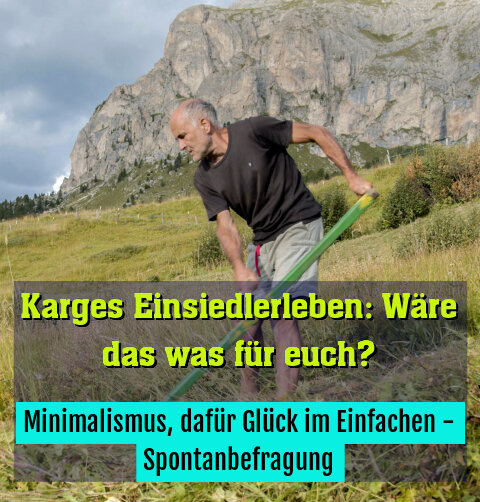 Minimalismus, dafür Glück im Einfachen - Spontanbefragung