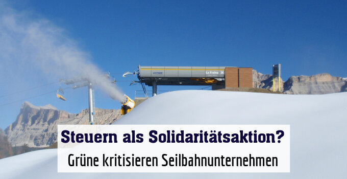 Grüne kritisieren Seilbahnunternehmen