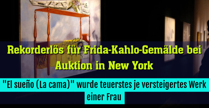 "El sueño (La cama)" wurde teuerstes je versteigertes Werk einer Frau