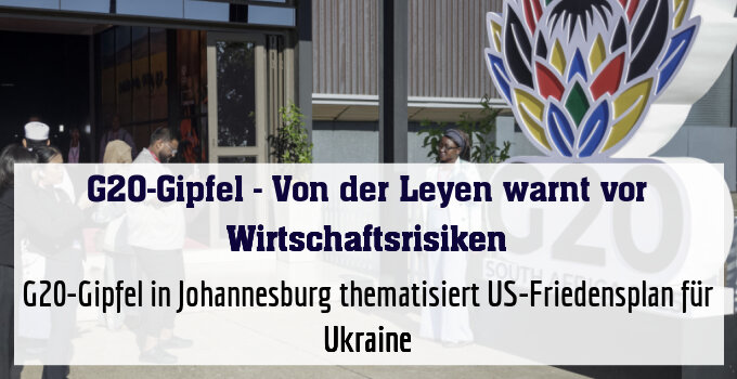 G20-Gipfel in Johannesburg thematisiert US-Friedensplan für Ukraine