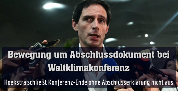 Hoekstra schließt Konferenz-Ende ohne Abschlusserklärung nicht aus