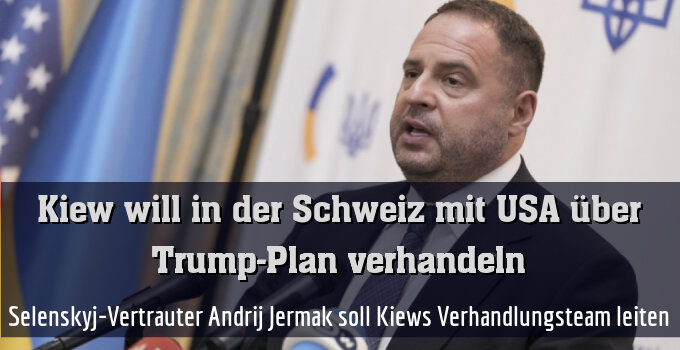Selenskyj-Vertrauter Andrij Jermak soll Kiews Verhandlungsteam leiten