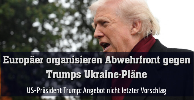 US-Präsident Trump: Angebot nicht letzter Vorschlag