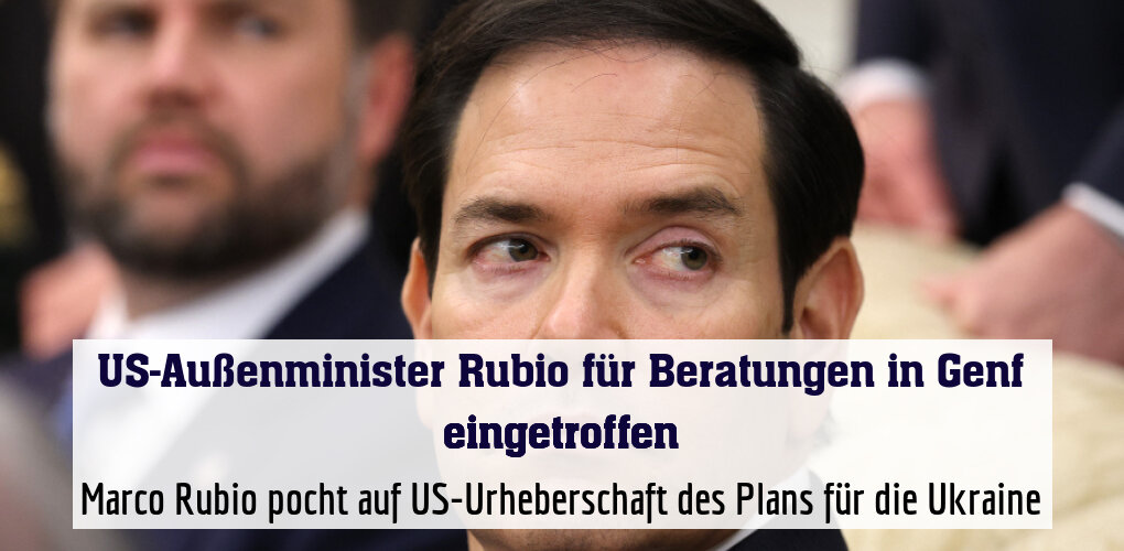 Marco Rubio pocht auf US-Urheberschaft des Plans für die Ukraine