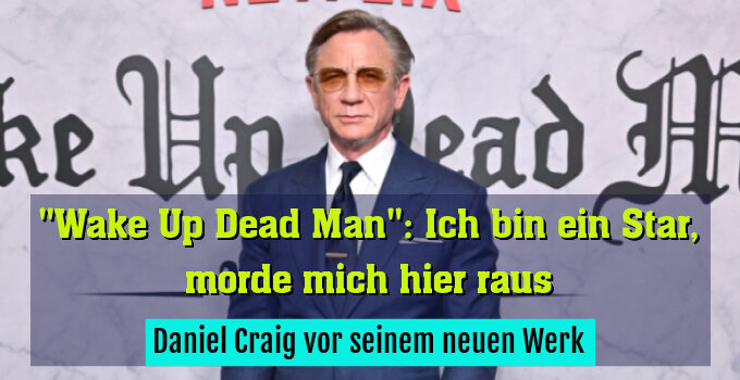 Daniel Craig vor seinem neuen Werk