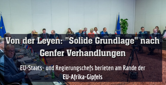 EU-Staats- und Regierungschefs berieten am Rande der EU-Afrika-Gipfels