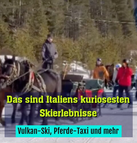 Vulkan-Ski, Pferde-Taxi und mehr