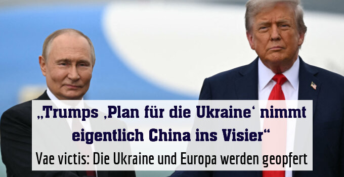 Vae victis: Die Ukraine und Europa werden geopfert
